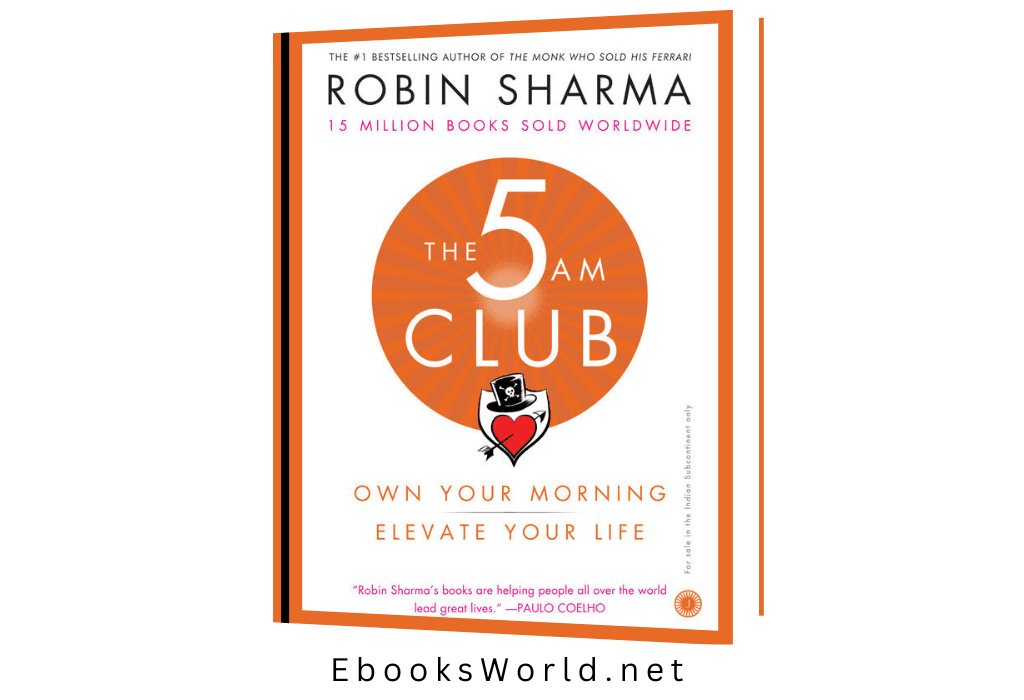 The 5 AM Club: Own Your Morning. Elevate Your Life