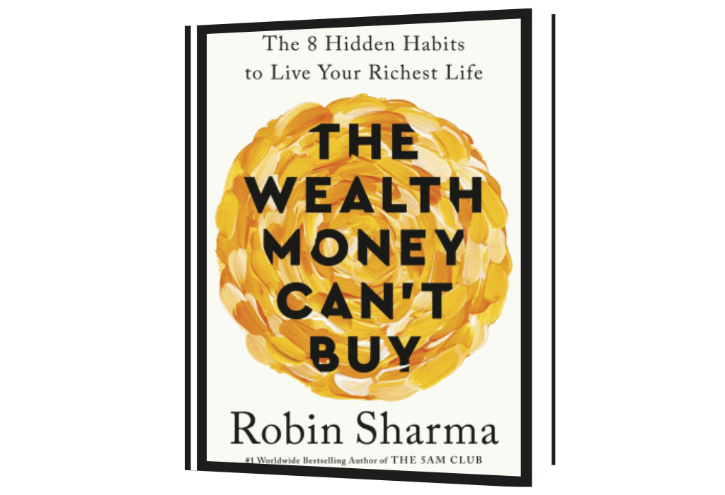 The Wealth Money Can’t Buy: The 8 Hidden Habits to Live Your Richest Life